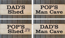 Signage - Dad's / Pop's Man Cave or Shed Wooden Sign