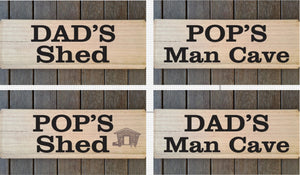 Signage - Dad's / Pop's Man Cave or Shed Wooden Sign