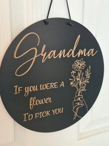 Wall Decor -  If you were a flower I'd pick you