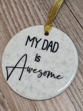 Ceramic Ornament  -  Round - My Dad is Awesome